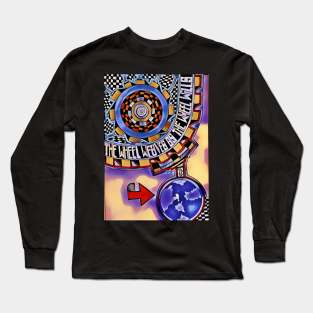 The Wheel Weaves as the Wheel Wills Long Sleeve T-Shirt